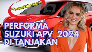 Suzuki APV 2024 Tunjukan performa taangguh di tanjakan [upl. by Leach359]