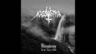 Kassogtha  Blasphemy In the Name of God Full EP [upl. by Anirazc]