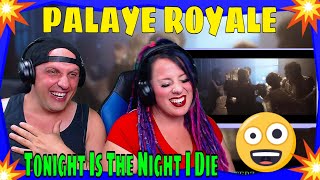 PALAYE ROYALE  Tonight Is The Night I Die Official Music Video THE WOLF HUNTERZ REACTIONS [upl. by Birkle543]