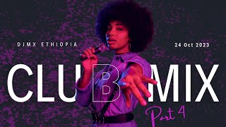 🔥New Ethiopian Club Music 2023  Part 4 NUBIAS DJ MOOMBACHILL [upl. by Phox]