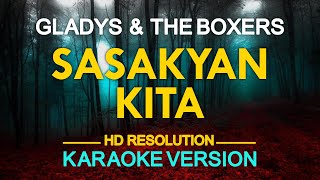 SASAKYAN KITA  Gladys amp The Boxers KARAOKE Version [upl. by Greabe]