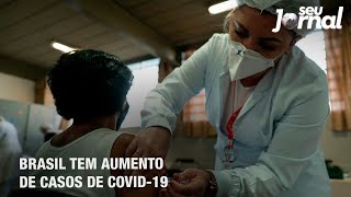 Brasil tem aumento de casos de Covid19 [upl. by Eatnom]