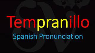 How to Pronounce Tempranillo Spanish Wine pronunciation [upl. by Blakely438]