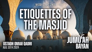 Etiquettes of the Masjid  Ustadh Omar Qadri  Mecca Islamic Center [upl. by Edelstein]