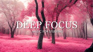 Deep Focus Music To Improve Concentration  12 Hours of Ambient Study Music to Concentrate 397 [upl. by Mensch]