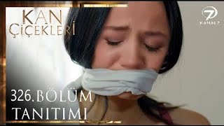 KAN ÇİÇEKLERİ 326 Trailer  Dilan is kidnapped [upl. by Huckaby127]