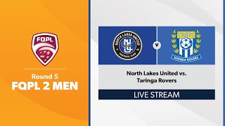 FQPL 2 Men Round 5  North Lakes United vs Taringa Rovers [upl. by Zetra775]