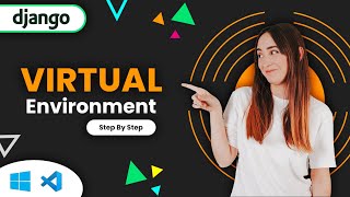 Django Virtual Environment  VS Code amp Windows 10  Django Tutorial [upl. by Ginnie]
