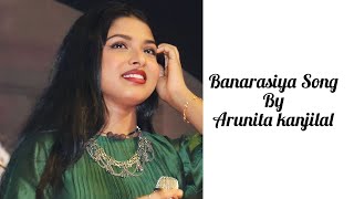 Banarasiya full song ArunitaOfficial arunitakanjilal arunita live banarasiya banaras [upl. by Aryaz]