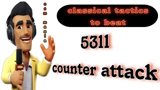 OSM TACTICS 2024  Classical Tactics to Beat 5311 Counter Attack [upl. by Handel]