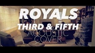 Royals  Lorde Third amp Fifth Cover [upl. by Obeng]