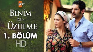 Benim için üzülme 1 bölüm [upl. by Brosine]