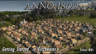 Anno 1800  Getting Started in Ditchwater  Episode 01 [upl. by Wallraff]