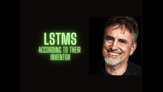 LSTMs according to their inventor Jürgen Schmidhuber [upl. by Osei]