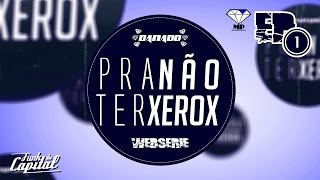 MC Danado  Pra Não Ter Xerox Webserie Episódio 1 [upl. by Ervine]