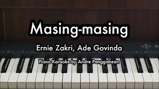 Masingmasing  Ernie Zakri ft Ade Govinda  Piano Karaoke by Andre Panggabean [upl. by Akiram]