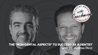 30 The quotNonDental Aspectsquot to Succeed as a Dentist with Dr Andrea Ricci [upl. by Egamlat]