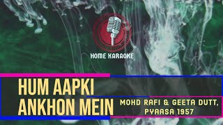 Hum Aapki Ankhon Mein  Duet  Mohd Rafi amp Geeta Dutt Pyaasa 1957  Home Karaoke [upl. by Idnem]