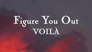 Figure You Out lyrics  VOILÀ [upl. by Terrie]