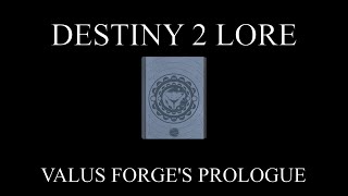 Destiny 2 Lore  Dragonslayers  Valus Forges Prologue [upl. by Nwavahs]