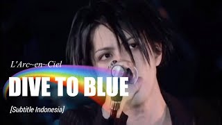 LArcenCiel  DIVE TO BLUE  Subtitle Indonesia [upl. by Zurn]