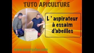 TUTO Apiculture  laspirateur à essaim dabeilles [upl. by Ruhl347]