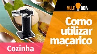 Como flambar e gratinar pratos culinários utilizando maçarico [upl. by Hatty]