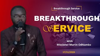 Breakthrough Service  Missioner Martin M Odhiambo  17th Nov 2024 [upl. by Anana442]