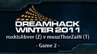 Dreamhack Winter 2011 Day 1  G2  roxkisAbver Z v mouzThorZaiN T [upl. by Annwahs]