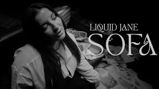 Liquid Jane  SOFA Official Music Video [upl. by Kathryn681]