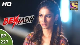 Beyhadh  बेहद  Ep 227  23rd August 2017 [upl. by Aramaj271]