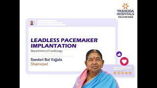 Leadless Pacemaker Implantation  Yashoda Hospitals Hyderabad [upl. by Lazaruk682]