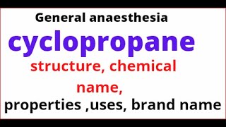 cyclopropane structure properties uses official preparation general anesthesia [upl. by Ardnik118]