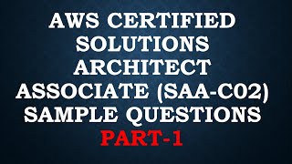 AWS Certified Solutions Architect Associate SAAC02 Sample Questions Part1 [upl. by Martina659]