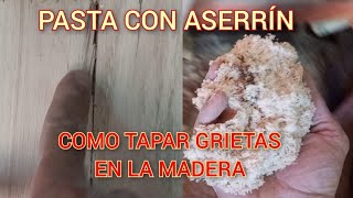 COMO TAPAR GRIETAS Y FALLAS EN LA MADERA TÉCNICA DE CARPINTERÍA [upl. by Ytisahcal]