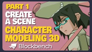 Character Modeling  Create A Scene Pt1  Blockbench [upl. by Bigod]