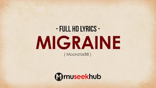 Moonstar88  Migraine HD Lyrics Video 🎵 [upl. by Falito538]