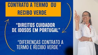 Recibos Verdes vs Contrato de Trabalho Qual a Melhor Opção para Cuidadores de Idosos em Portugal [upl. by Ailelc]