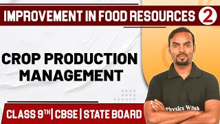 IMPROVEMENT IN FOOD RESOURCES  02  Crop Production Management  Class 9th  CBSE  State Board [upl. by Fay]