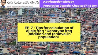 Chapter 5 EP 7  Sem 1  Tips for calculation of Allele freq Genotype freq addition amp removal pop [upl. by Blasien]