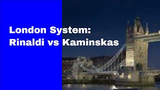 London System Rinaldi vs Kaminskas [upl. by Marcelia]