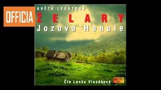 Květa Legátová  Želary  Jozova Hanule Novela Mluvené slovo Audioknihy  AudioStory [upl. by Refinney685]