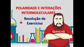 Polaridade e Interações Intermoleculares  Resolução de Exercícios [upl. by Aninat]