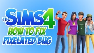 Sims 4  How To Fix Pixelated Bug Pirated Version [upl. by Pascale196]