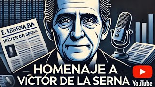 Víctor de la Serna Un legado de periodismo y literatura [upl. by Dranal]