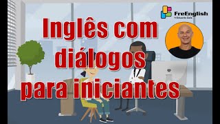 Conversação em Inglês para Iniciantes com Diálogos aula  11 Eduardo Gafa [upl. by Eiramnna123]