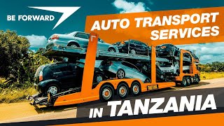 BE FORWARD Auto Transport Services From Dar es Salaam to Tunduma and Kasumulu border [upl. by Fedirko705]