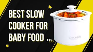 Best Slow Cooker for Baby Food – Top 5 Picks [upl. by Attaymik537]