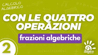 Frazioni algebriche  Espressioni con le quattro operazioni  2 [upl. by Hillyer607]