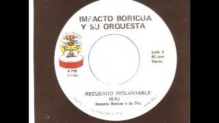 IMPACTO BORICUA Y SU ORQUESTA  RECUERDO INOLVIDABLE [upl. by Lapointe]